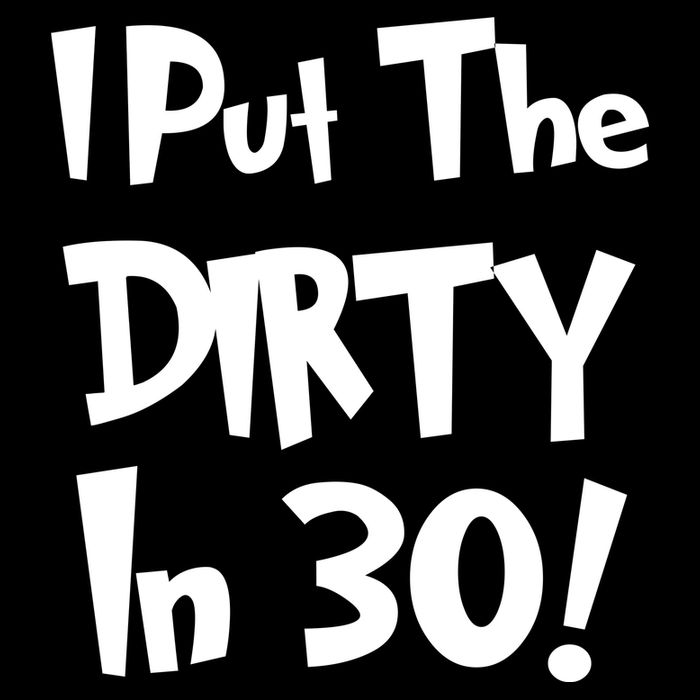 I Put The Dirty In 30 Funny Birthday Gift 16 in Basic Backpack