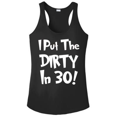 I Put The Dirty In 30 Funny Birthday Gift Ladies PosiCharge Competitor Racerback Tank