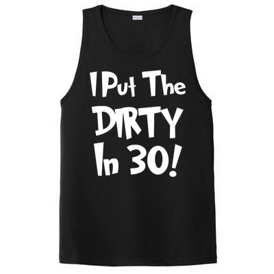 I Put The Dirty In 30 Funny Birthday Gift PosiCharge Competitor Tank