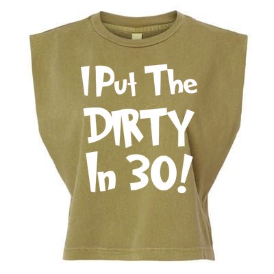 I Put The Dirty In 30 Funny Birthday Gift Garment-Dyed Women's Muscle Tee