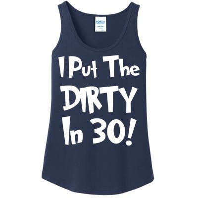 I Put The Dirty In 30 Funny Birthday Gift Ladies Essential Tank