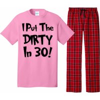 I Put The Dirty In 30 Funny Birthday Gift Pajama Set