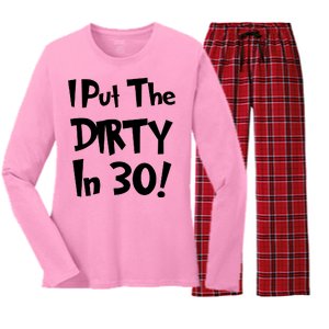 I Put The Dirty In 30 Funny Birthday Gift Women's Long Sleeve Flannel Pajama Set 