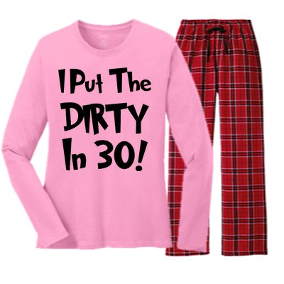 I Put The Dirty In 30 Funny Birthday Gift Women's Long Sleeve Flannel Pajama Set 