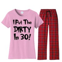 I Put The Dirty In 30 Funny Birthday Gift Women's Flannel Pajama Set