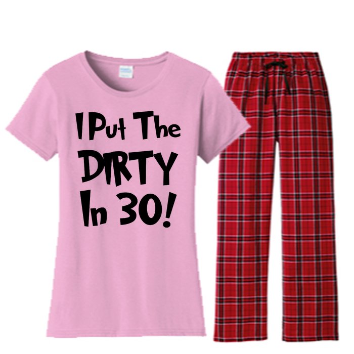 I Put The Dirty In 30 Funny Birthday Gift Women's Flannel Pajama Set