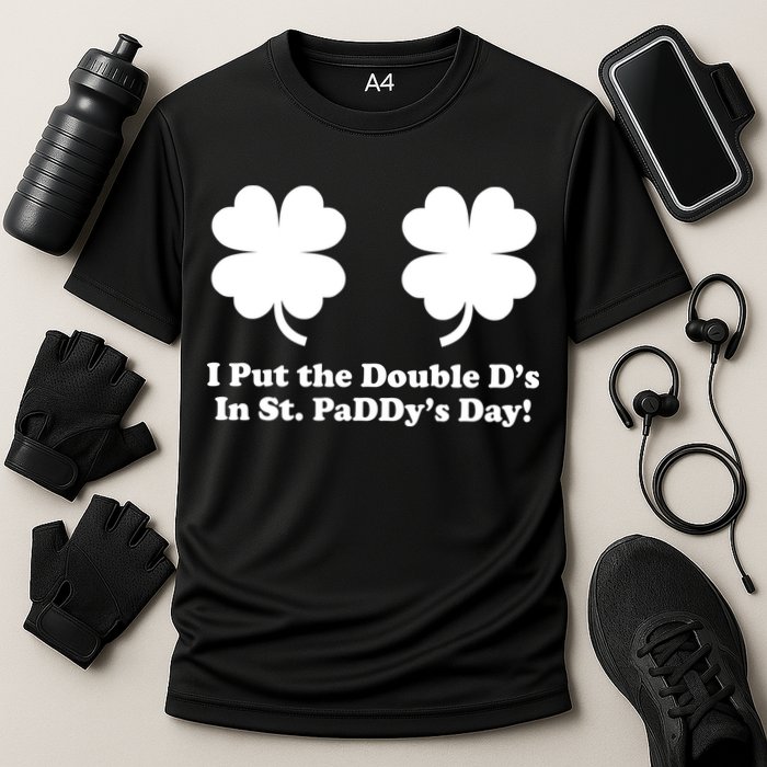 I Put the Double D's In St. PaDDy's Day Funny St. Patrick's Day Performance Shirt
