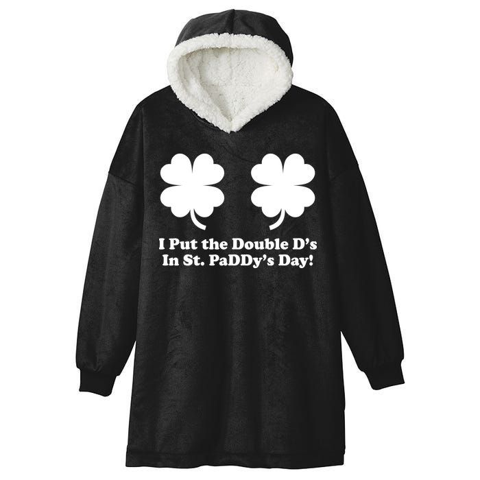 I Put the Double D's In St. PaDDy's Day Funny St. Patrick's Day Hooded Wearable Blanket
