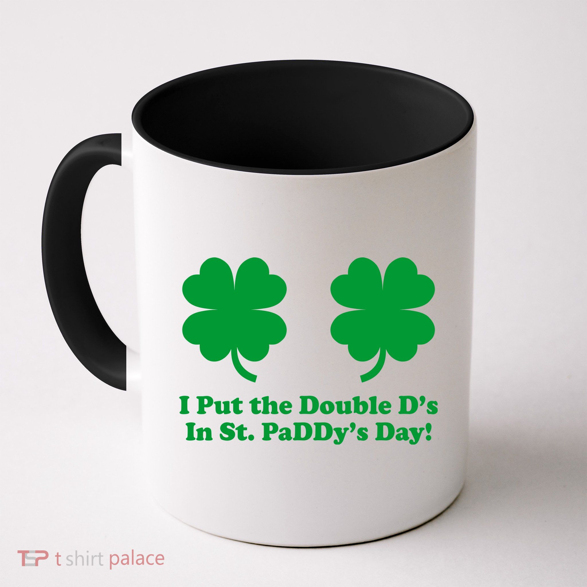I Put the Double D's In St. PaDDy's Day Funny St. Patrick's Day Coffee Mug
