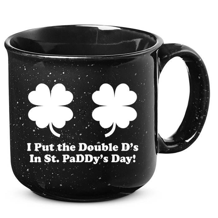I Put the Double D's In St. PaDDy's Day Funny St. Patrick's Day 15oz Campfire Ceramic Mug