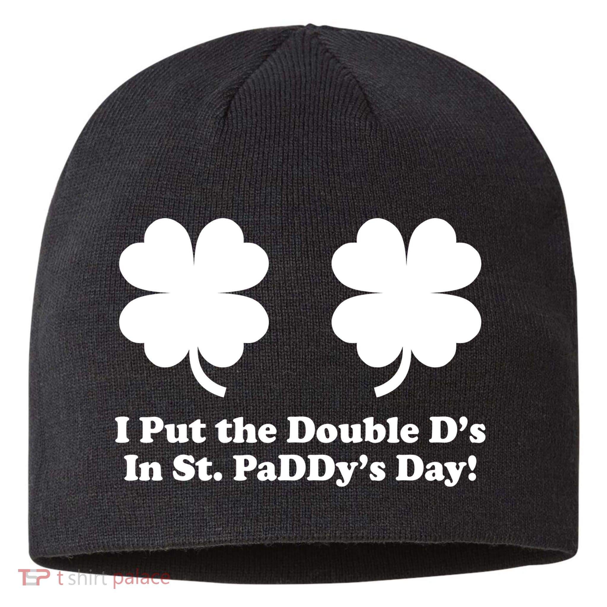 I Put the Double D's In St. PaDDy's Day Funny St. Patrick's Day Sustainable Beanie