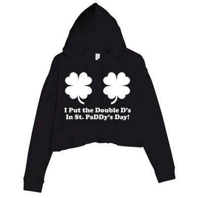 I Put the Double D's In St. PaDDy's Day Funny St. Patrick's Day Crop Fleece Hoodie