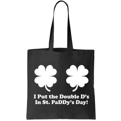I Put the Double D's In St. PaDDy's Day Funny St. Patrick's Day Bag