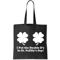 I Put the Double D's In St. PaDDy's Day Funny St. Patrick's Day Bag