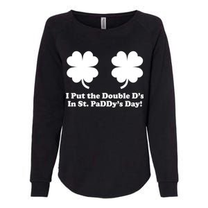 I Put the Double D's In St. PaDDy's Day Funny St. Patrick's Day Womens California Wash Sweatshirt