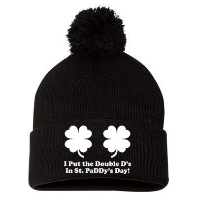 I Put the Double D's In St. PaDDy's Day Funny St. Patrick's Day Pom Pom 12in Knit Beanie