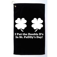 I Put the Double D's In St. PaDDy's Day Funny St. Patrick's Day Golf Towel