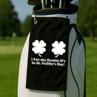 I Put the Double D's In St. PaDDy's Day Funny St. Patrick's Day Golf Towel