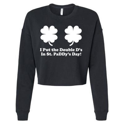 I Put the Double D's In St. PaDDy's Day Funny St. Patrick's Day Cropped Pullover Crew