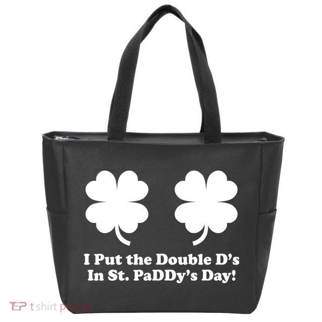 I Put the Double D's In St. PaDDy's Day Funny St. Patrick's Day Zip Tote Bag