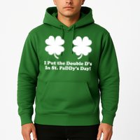 I Put the Double D's In St. PaDDy's Day Funny St. Patrick's Day Hoodie