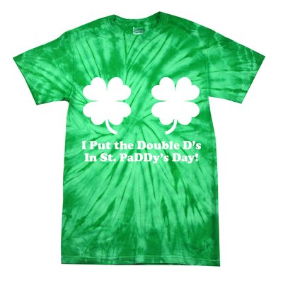 I Put the Double D's In St. PaDDy's Day Funny St. Patrick's Day Tie-Dye T-Shirt