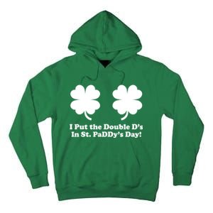 I Put the Double D's In St. PaDDy's Day Funny St. Patrick's Day Tall Hoodie