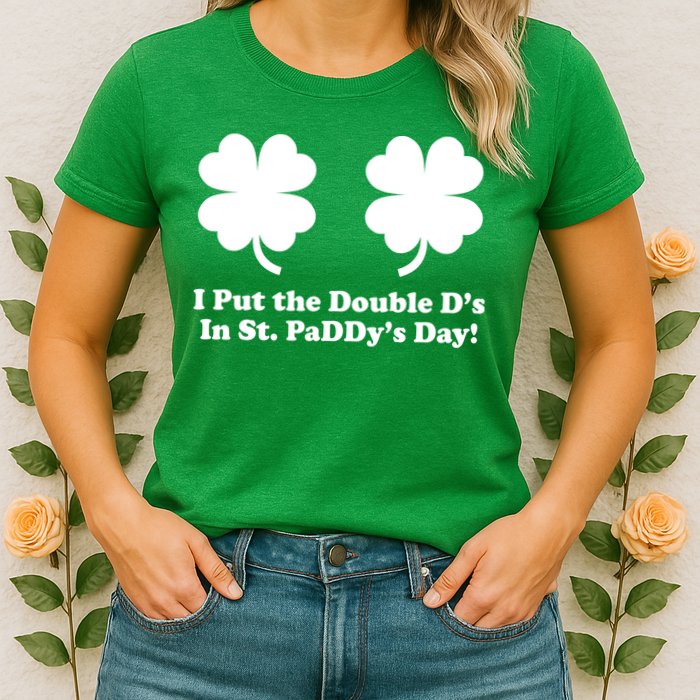 I Put the Double D's In St. PaDDy's Day Funny St. Patrick's Day Womens T-Shirt
