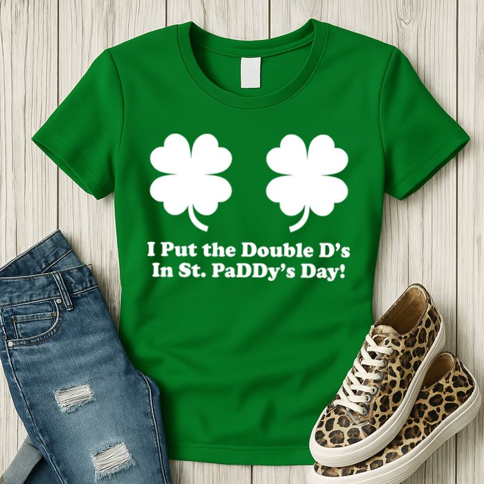 I Put the Double D's In St. PaDDy's Day Funny St. Patrick's Day Womens T-Shirt