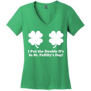 I Put the Double D's In St. PaDDy's Day Funny St. Patrick's Day Women's V-Neck T-Shirt