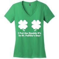 I Put the Double D's In St. PaDDy's Day Funny St. Patrick's Day Women's V-Neck T-Shirt