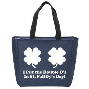 I Put the Double D's In St. PaDDy's Day Funny St. Patrick's Day Zip Tote Bag