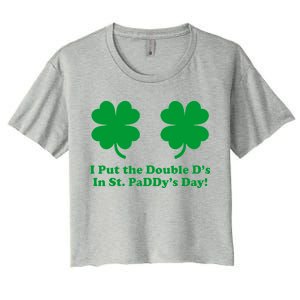 I Put the Double D's In St. PaDDy's Day Funny St. Patrick's Day Women's Crop Top Tee