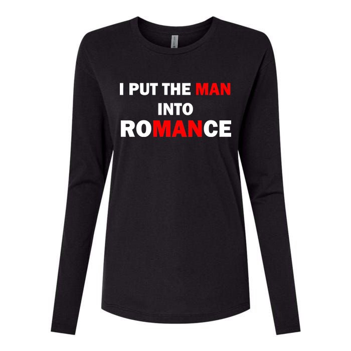 I Put The Man Into Romance Womens Cotton Relaxed Long Sleeve T-Shirt