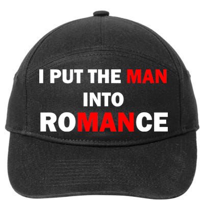 I Put The Man Into Romance 7-Panel Snapback Hat