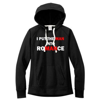 I Put The Man Into Romance Women's Fleece Hoodie