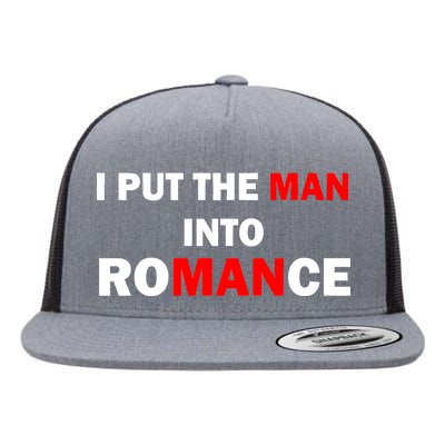 I Put The Man Into Romance Flat Bill Trucker Hat