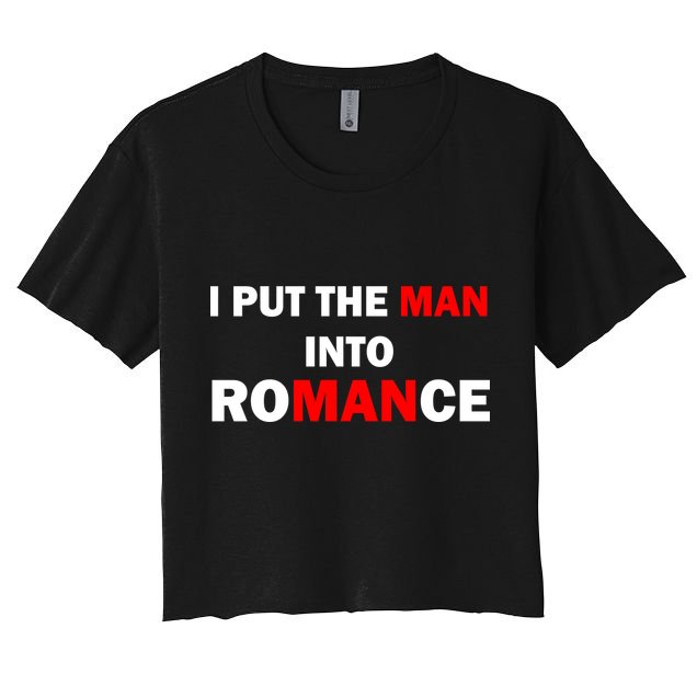 I Put The Man Into Romance Crop Top