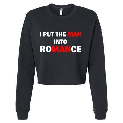 I Put The Man Into Romance Cropped Pullover Crew