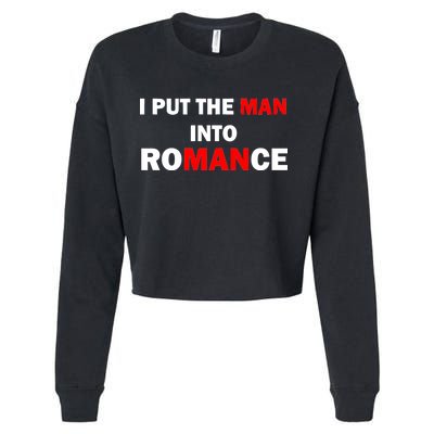 I Put The Man Into Romance Cropped Pullover Crew