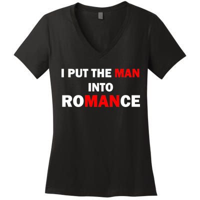 I Put The Man Into Romance Women's V-Neck T-Shirt