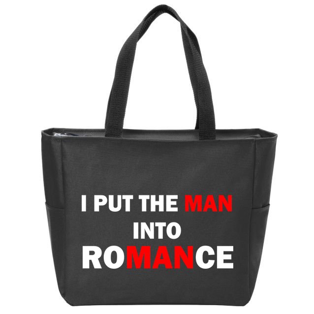 I Put The Man Into Romance Zip Tote Bag