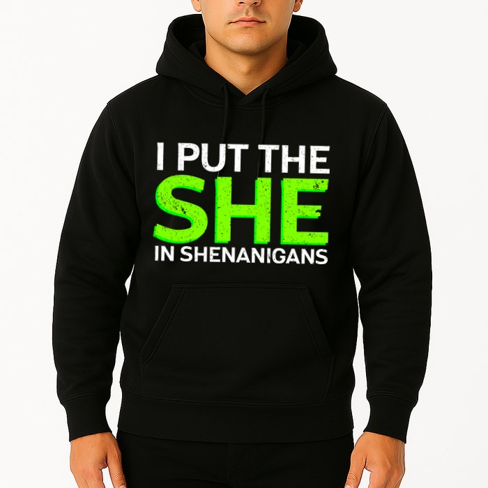 I Put The She In Shenanigans Hoodie
