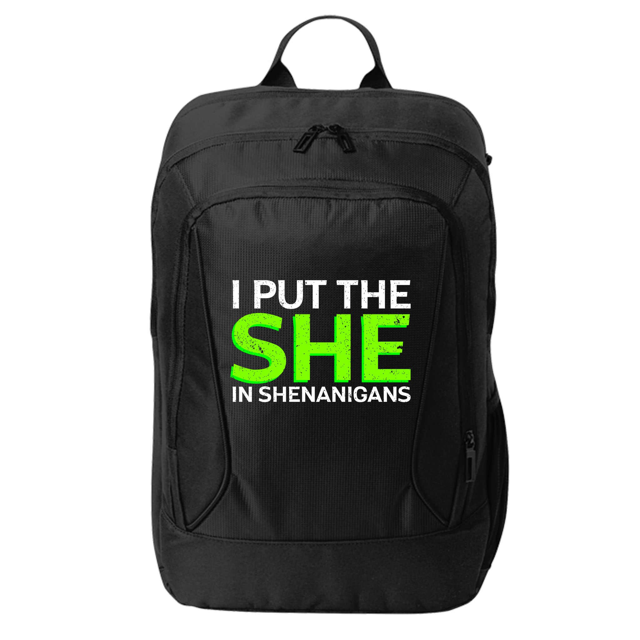 I Put The She In Shenanigans City Backpack
