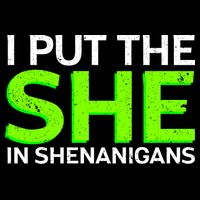I Put The She In Shenanigans Button