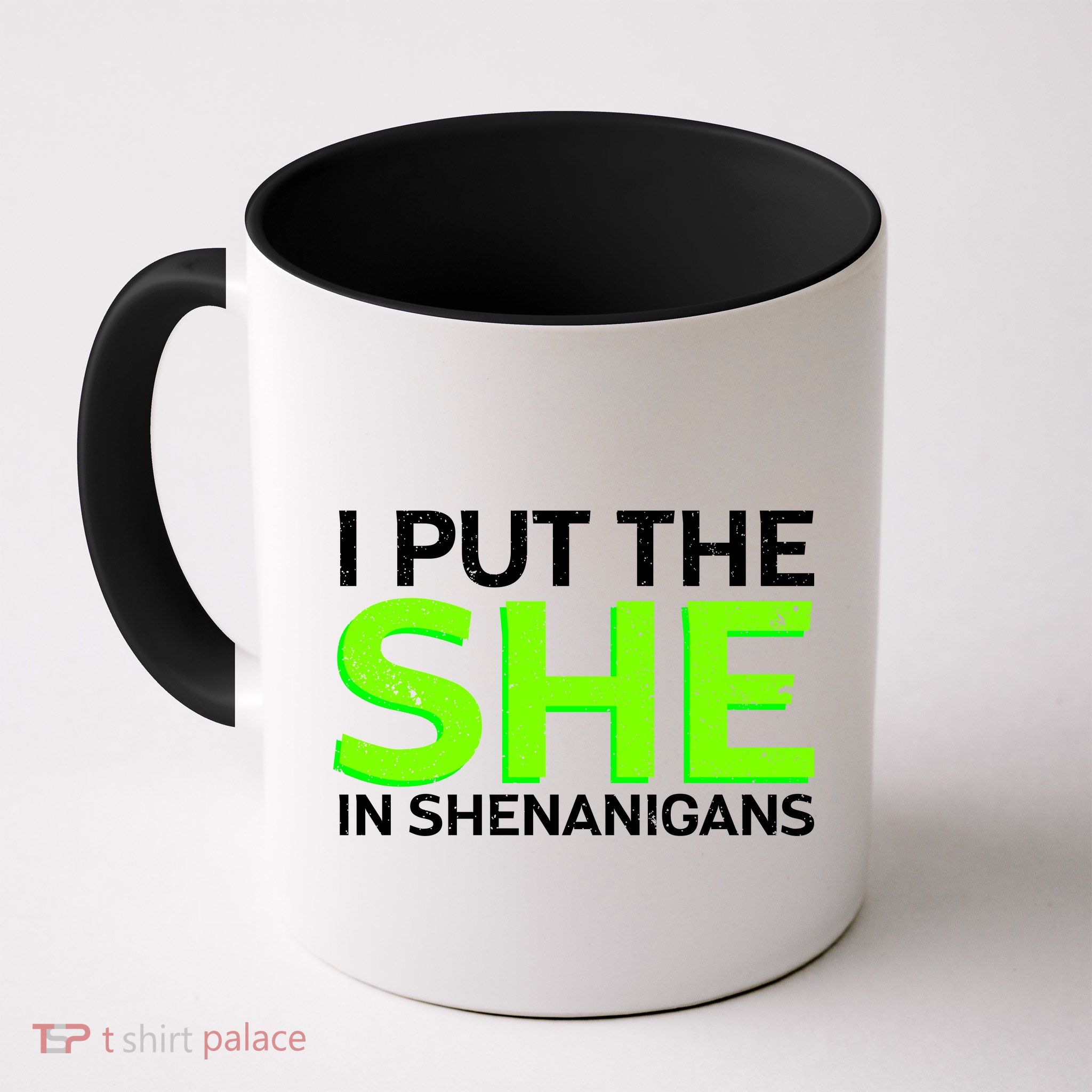 I Put The She In Shenanigans Mug