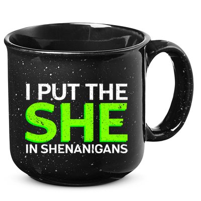 I Put The She In Shenanigans 15oz Campfire Ceramic Mug