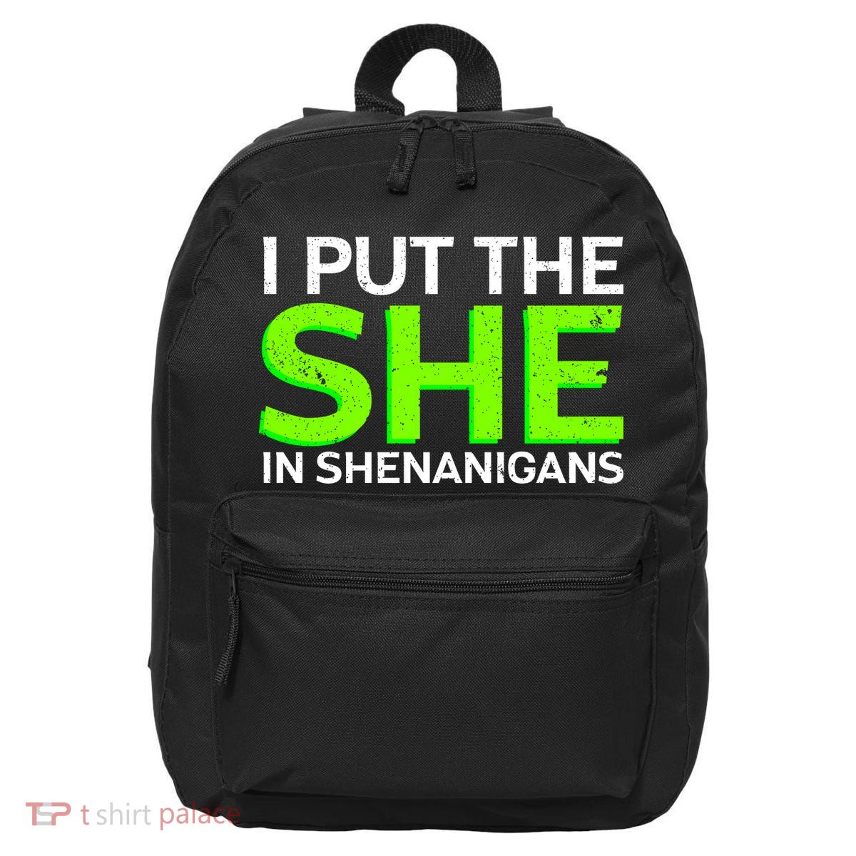 I Put The She In Shenanigans 16 in Basic Backpack