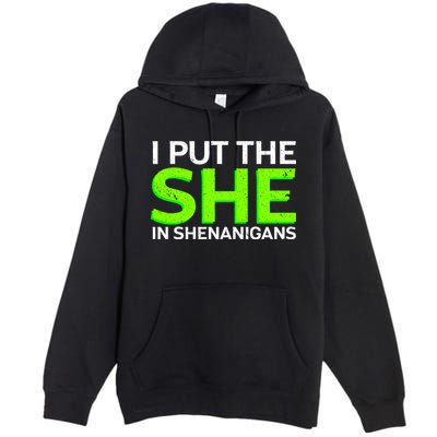 I Put The She In Shenanigans Premium Pullover Hoodie