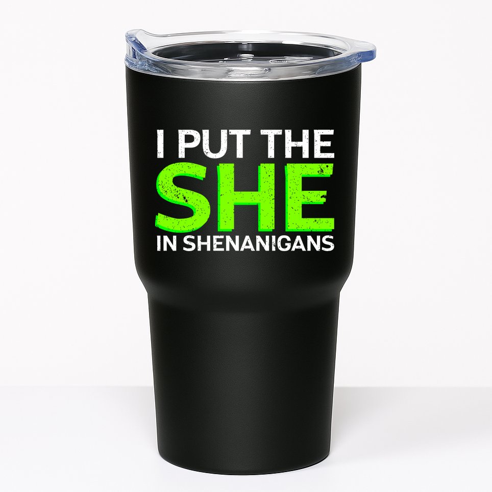 I Put The She In Shenanigans Tumbler